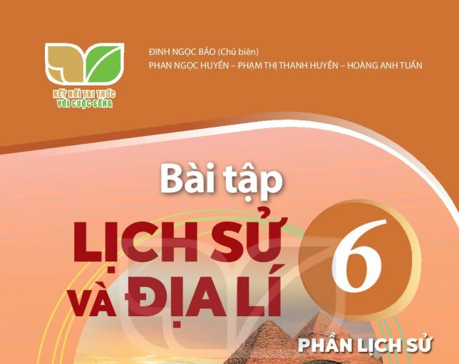 SÁCH BÀI TẬP LỊCH SỬ ĐỊA LÍ - PHẦN LỊCH SỬ 6 KẾT NỐI TRI THỨC_Miễn phí